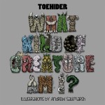 Review: ‘What Kind Of Creature Am I?’ by Toehider