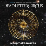Dead Letter Circus + sleepmakeswaves + Voyager announce Australian tour for December 2014
