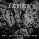 Review: Forstora “For All That Will Save Or Destroy Us”